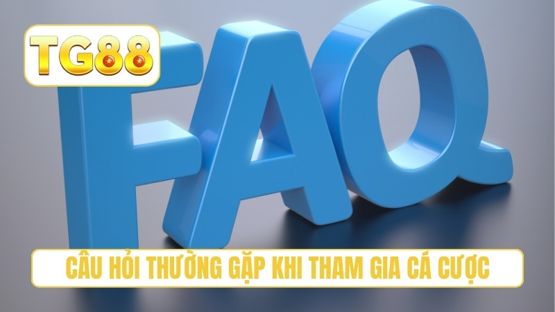 TG88 ⭐ Trang Chủ Chính Thức T9/2026 | Link TG88 Xúc Luôn +188K 25 Câu hỏi thường gặp khi tham gia cá cược